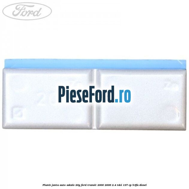 Plumb janta auto-adeziv, 20G Ford Transit 2000-2006 2.4 TDCi 137 cp H9FA diesel