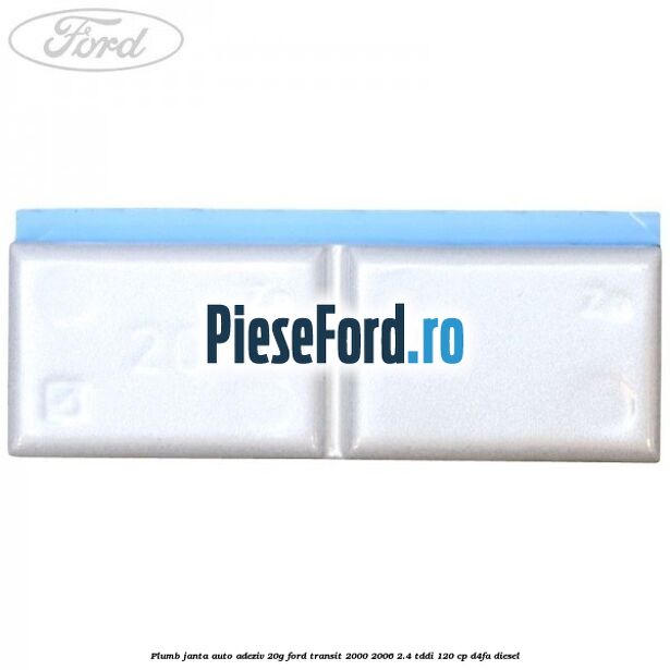 Plumb janta auto-adeziv, 20G Ford Transit 2000-2006 2.4 TDdi 120 cp D4FA diesel