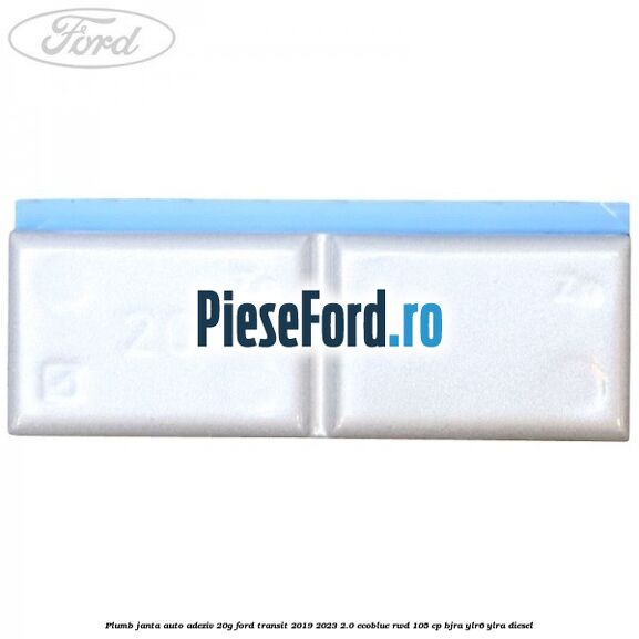 Plumb janta auto-adeziv, 20G Ford Transit 2019-2023 2.0 EcoBlue RWD 105 cp BJRA, YLR6, YLRA diesel