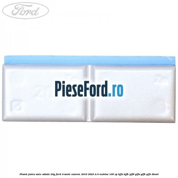 Plumb janta auto-adeziv, 20G Ford Transit Custom 2019-2023 2.0 EcoBlue 105 cp