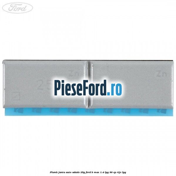 Plumb janta auto-adeziv, 25G Ford B-Max 1.4 LPG 90 cp RTJC LPG