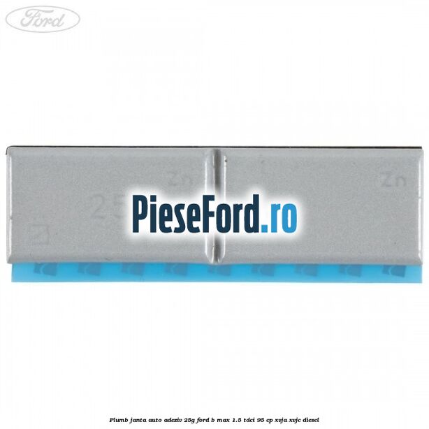 Plumb janta auto-adeziv, 25G Ford B-Max 1.5 TDCi 95 cp XVJA, XVJC diesel