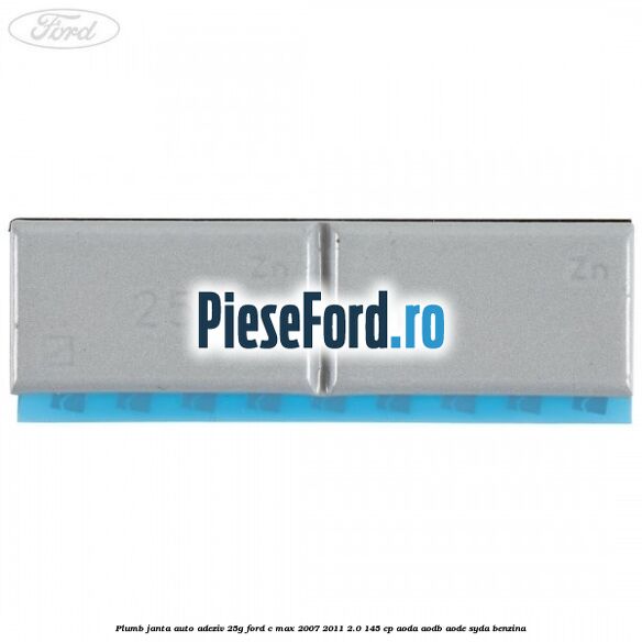 Plumb janta auto-adeziv, 25G Ford C-Max 2007-2011 2.0 145 cp AODA, AODB, AODE, SYDA benzina