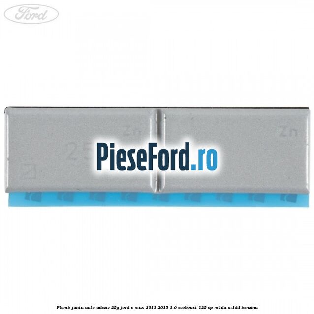 Plumb janta auto-adeziv, 25G Ford C-Max 2011-2015 1.0 EcoBoost 125 cp M1DA, M1DD benzina