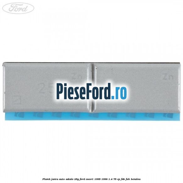 Plumb janta auto-adeziv, 25G Ford Escort 1995-1998 1.4 75 cp F4B, FUH benzina