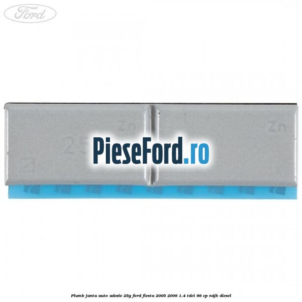 Plumb janta auto-adeziv, 25G Ford Fiesta 2005-2008 1.4 TDCi 68 cp N4JB diesel
