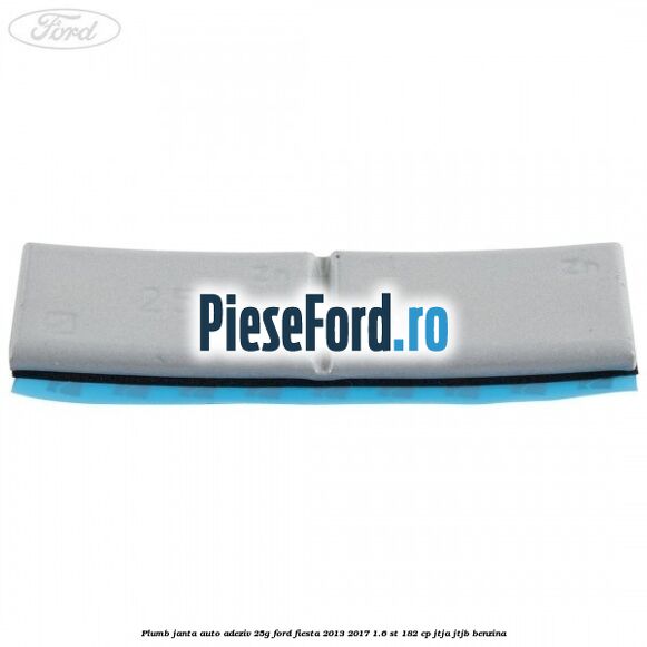 Plumb janta auto-adeziv, 25G Ford Fiesta 2013-2017 1.6 ST 182 cp JTJA, JTJB benzina