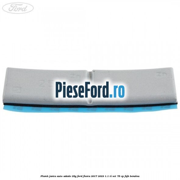 Plumb janta auto-adeziv, 25G Ford Fiesta 2017-2023 1.1 Ti-VCT 75 cp FSJB benzina