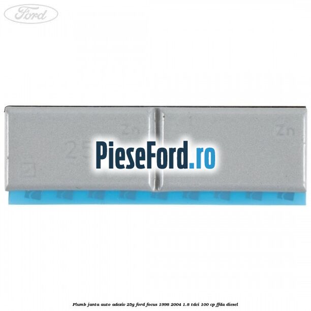Plumb janta auto-adeziv, 25G Ford Focus 1998-2004 1.8 TDCi 100 cp Plumb janta auto-adeziv, 25G Ford Focus 1998-2004 1.8 TDCi 100 cp FFDA diesel