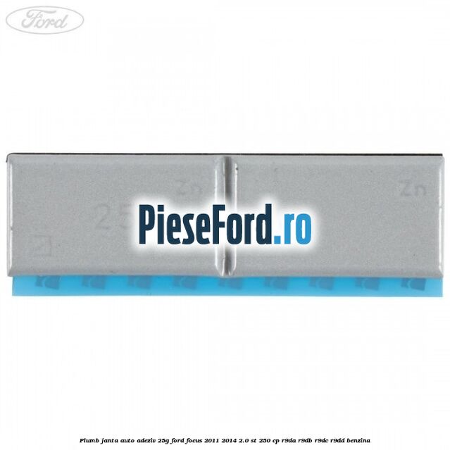 Plumb janta auto-adeziv, 25G Ford Focus 2011-2014 2.0 ST 250 cp R9DA, R9DB, R9DC, R9DD benzina