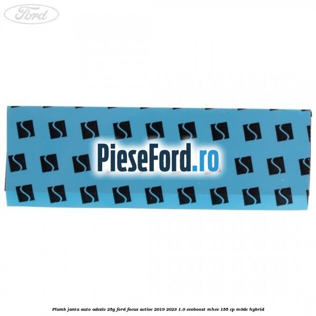 Plumb janta auto-adeziv, 25G Ford Focus Active 2019-2023 1.0 EcoBoost mHEV 155 cp Plumb janta auto-adeziv, 25G Ford Focus Active 2019-2023 1.0 EcoBoost mHEV 155 cp M0DC Hybrid