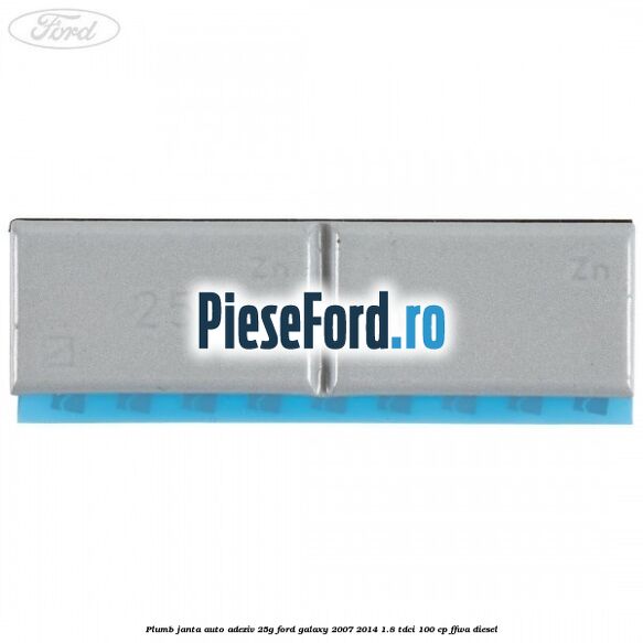 Plumb janta auto-adeziv, 25G Ford Galaxy 2007-2014 1.8 TDCi 100 cp FFWA diesel