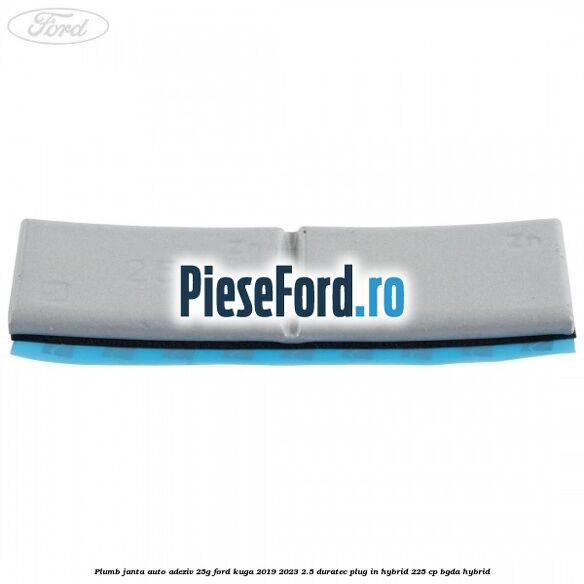 Plumb janta auto-adeziv, 25G Ford Kuga 2019-2023 2.5 Duratec Plug-in-Hybrid 225 cp Plumb janta auto-adeziv, 25G Ford Kuga 2019-2023 2.5 Duratec Plug-in-Hybrid 225 cp BGDA hybrid