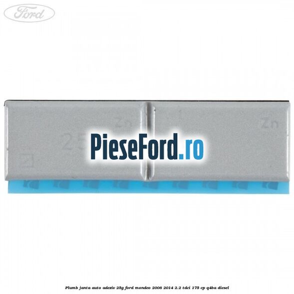 Plumb janta auto-adeziv, 25G Ford Mondeo 2008-2014 2.2 TDCi 175 cp Q4BA diesel