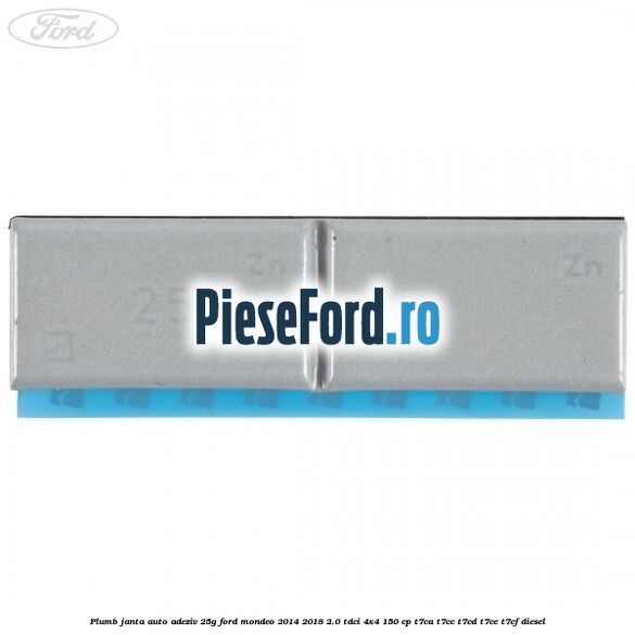 Plumb janta auto-adeziv, 25G Ford Mondeo 2014-2018 2.0 TDCi 4x4 150 cp T7CA, T7CC, T7CD, T7CE, T7CF diesel