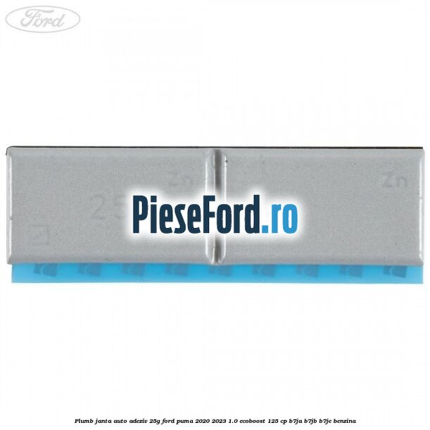Plumb janta auto-adeziv, 25G Ford Puma 2020-2023 1.0 EcoBoost 125 cp B7JA, B7JB, B7JE benzina