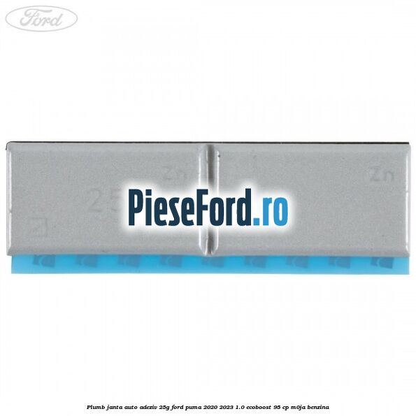 Plumb janta auto-adeziv, 25G Ford Puma 2020-2023 1.0 EcoBoost 95 cp M0JA benzina
