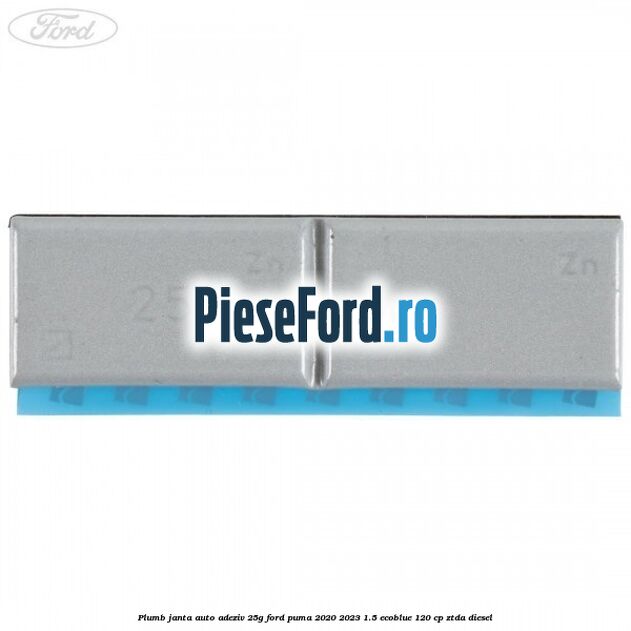 Plumb janta auto-adeziv, 25G Ford Puma 2020-2023 1.5 EcoBlue 120 cp ZTDA diesel