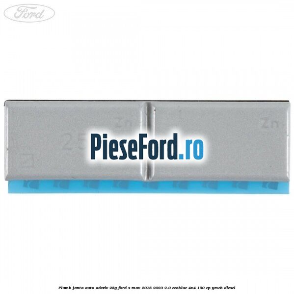 Plumb janta auto-adeziv, 25G Ford S-Max 2015-2023 2.0 EcoBlue 4x4 150 cp YMCB diesel