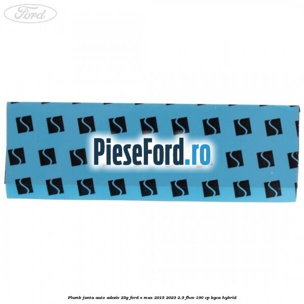 Plumb janta auto-adeziv, 25G Ford S-Max 2015-2023 2.5 FHEV 190 cp Plumb janta auto-adeziv, 25G Ford S-Max 2015-2023 2.5 FHEV 190 cp BGCA hybrid