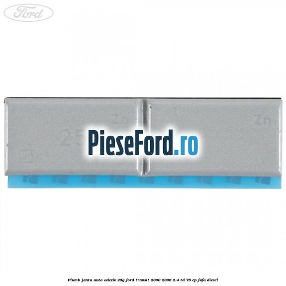 Plumb janta auto-adeziv, 25G Ford Transit 2000-2006 2.4 TD 75 cp F4FA diesel