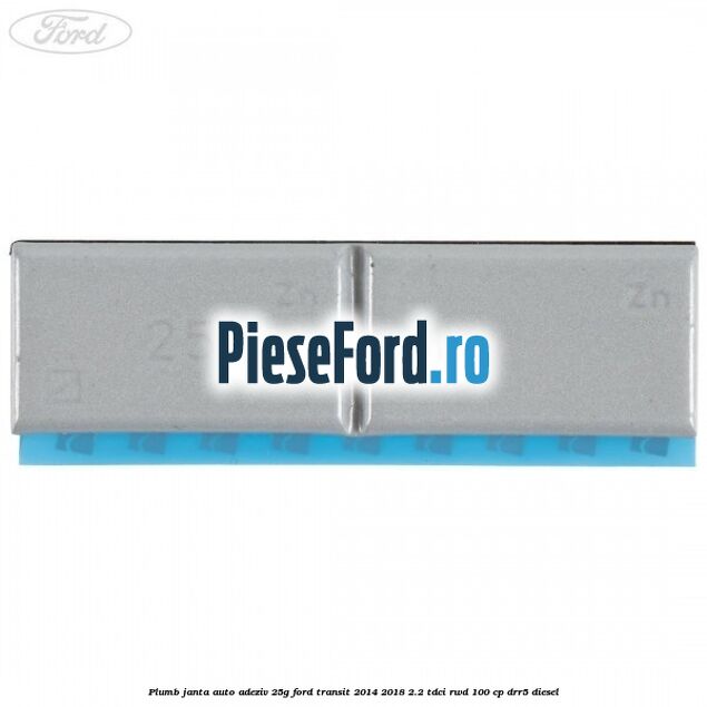 Plumb janta auto-adeziv, 25G Ford Transit 2014-2018 2.2 TDCi RWD 100 cp DRR5 diesel
