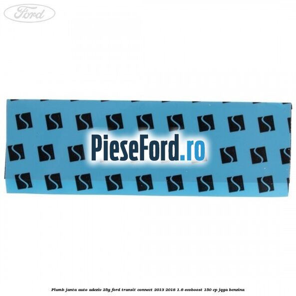 Plumb janta auto-adeziv, 25G Ford Transit Connect 2013-2018 1.6 EcoBoost 150 cp Plumb janta auto-adeziv, 25G Ford Transit Connect 2013-2018 1.6 EcoBoost 150 cp JQGA benzina