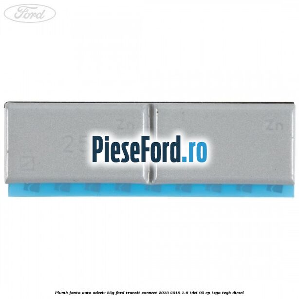 Plumb janta auto-adeziv, 25G Ford Transit Connect 2013-2018 1.6 TDCi 95 cp TZGA, TZGB diesel