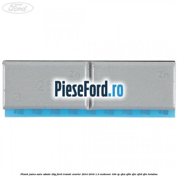 Plumb janta auto-adeziv, 25G Ford Transit Courier 2014-2018 1.0 EcoBoost 100 cp Plumb janta auto-adeziv, 25G Ford Transit Courier 2014-2018 1.0 EcoBoost 100 cp SFCA, SFCB, SFCC, SFCD, SFCE benzina