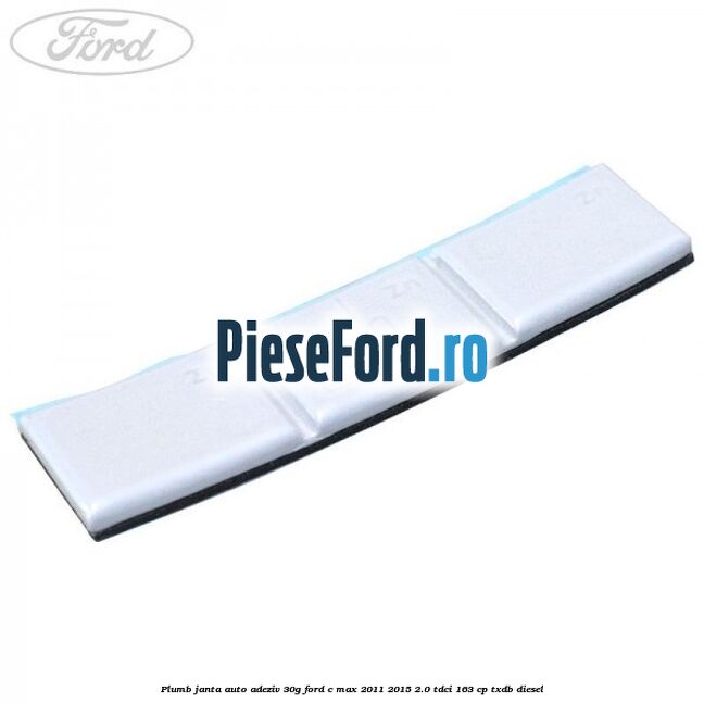 Plumb janta auto-adeziv, 30G Ford C-Max 2011-2015 2.0 TDCi 163 cp Plumb janta auto-adeziv, 30G Ford C-Max 2011-2015 2.0 TDCi 163 cp TXDB diesel