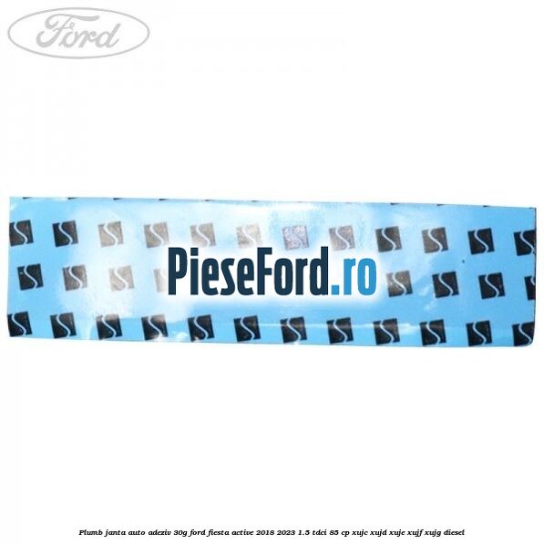 Plumb janta auto-adeziv, 30G Ford Fiesta Active 2018-2023 1.5 TDCi 85 cp Plumb janta auto-adeziv, 30G Ford Fiesta Active 2018-2023 1.5 TDCi 85 cp XUJC, XUJD, XUJE, XUJF, XUJG diesel