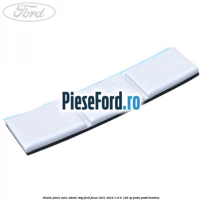 Plumb janta auto-adeziv, 30G Ford Focus 2011-2014 1.6 Ti 125 cp Plumb janta auto-adeziv, 30G Ford Focus 2011-2014 1.6 Ti 125 cp PNDA, PNDD benzina