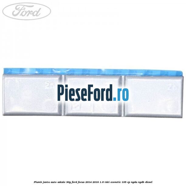 Plumb janta auto-adeziv, 30G Ford Focus 2014-2018 1.6 TDCi ECOnetic 105 cp Plumb janta auto-adeziv, 30G Ford Focus 2014-2018 1.6 TDCi ECOnetic 105 cp NGDA, NGDB diesel