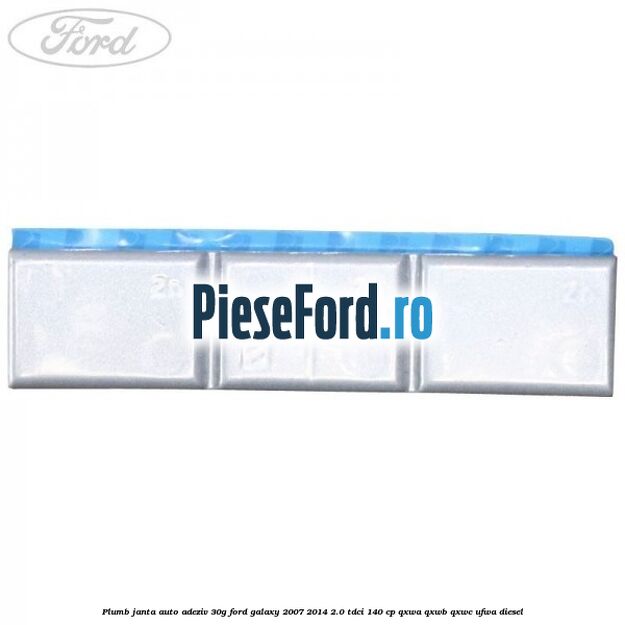 Plumb janta auto-adeziv, 30G Ford Galaxy 2007-2014 2.0 TDCi 140 cp Plumb janta auto-adeziv, 30G Ford Galaxy 2007-2014 2.0 TDCi 140 cp QXWA, QXWB, QXWC, UFWA diesel