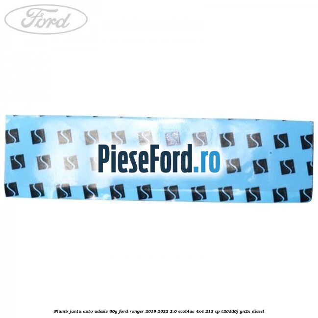 Plumb janta auto-adeziv, 30G Ford Ranger 2019-2022 2.0 EcoBlue 4x4 213 cp T20DD0J, YN2X diesel