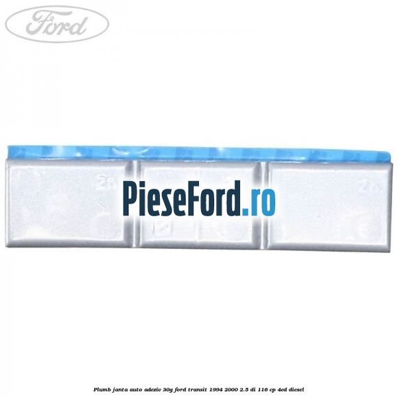Plumb janta auto-adeziv, 30G Ford Transit 1994-2000 2.5 DI 116 cp Plumb janta auto-adeziv, 30G Ford Transit 1994-2000 2.5 DI 116 cp 4ED diesel
