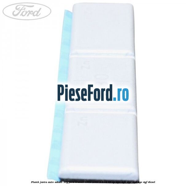 Plumb janta auto-adeziv, 30G Ford Transit 1994-2000 2.5 TD 85 cp 4GA, 4GB, 4GC, 4GD, 4GE, 4GF diesel