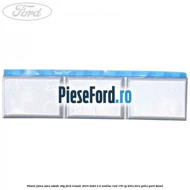 Plumb janta auto-adeziv, 30G Ford Transit 2019-2023 2.0 EcoBlue RWD 170 cp BLHA, BLRA, YNHA, YNR6 diesel
