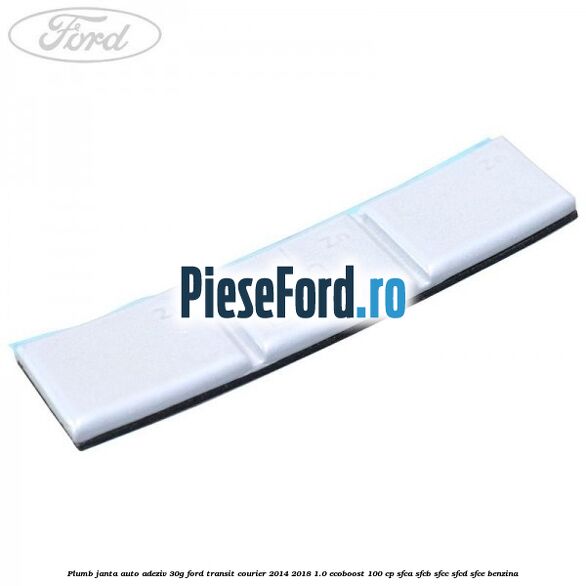Plumb janta auto-adeziv, 30G Ford Transit Courier 2014-2018 1.0 EcoBoost 100 cp Plumb janta auto-adeziv, 30G Ford Transit Courier 2014-2018 1.0 EcoBoost 100 cp SFCA, SFCB, SFCC, SFCD, SFCE benzina