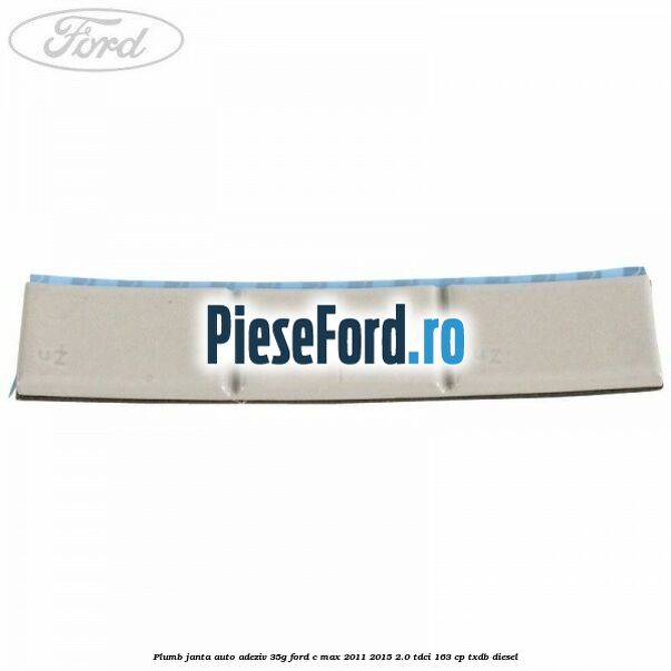 Plumb janta auto-adeziv, 35G Ford C-Max 2011-2015 2.0 TDCi 163 cp TXDB diesel
