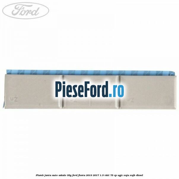 Plumb janta auto-adeziv, 35G Ford Fiesta 2013-2017 1.5 TDCi 75 cp UGJC, XUJA, XUJB diesel
