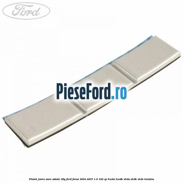 Plumb janta auto-adeziv, 35G Ford Focus 2004-2007 1.6 100 cp HWDA, HWDB, SHDA, SHDB, SHDC benzina