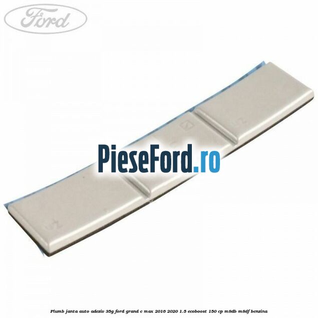 Plumb janta auto-adeziv, 35G Ford Grand C-Max 2016-2020 1.5 EcoBoost 150 cp M8DB, M8DF benzina