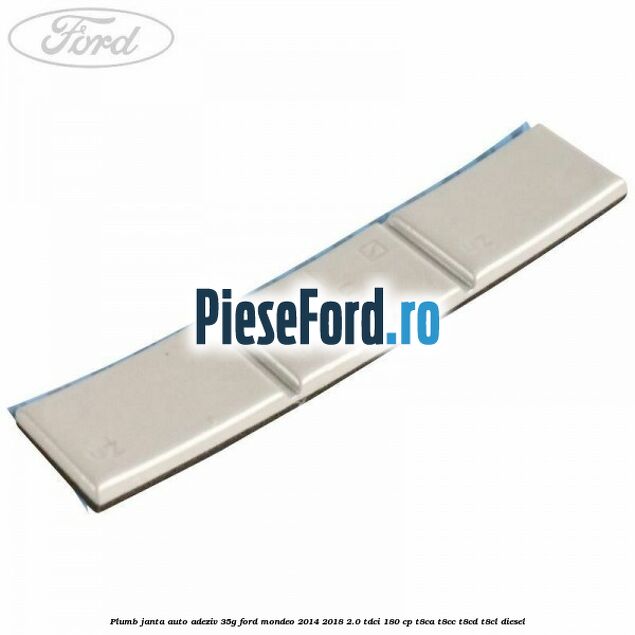 Plumb janta auto-adeziv, 35G Ford Mondeo 2014-2018 2.0 TDCi 180 cp T8CA, T8CC, T8CD, T8CL diesel