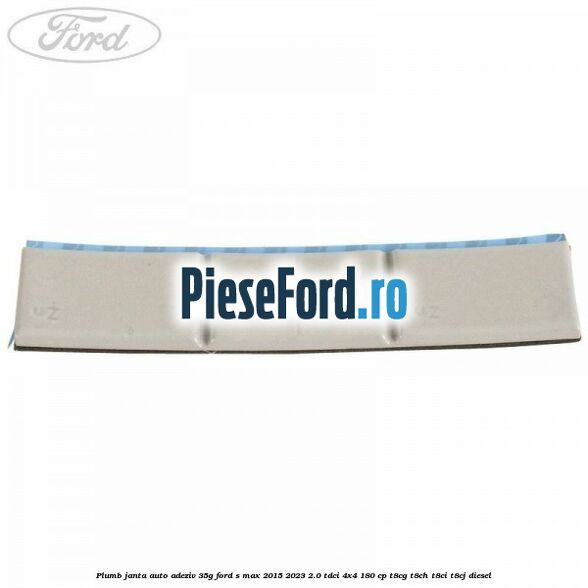 Plumb janta auto-adeziv, 35G Ford S-Max 2015-2023 2.0 TDCi 4x4 180 cp T8CG, T8CH, T8CI, T8CJ diesel