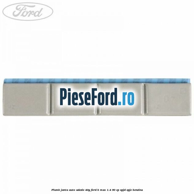 Plumb janta auto-adeziv, 40G Ford B-Max 1.4 90 cp SPJD, SPJE benzina