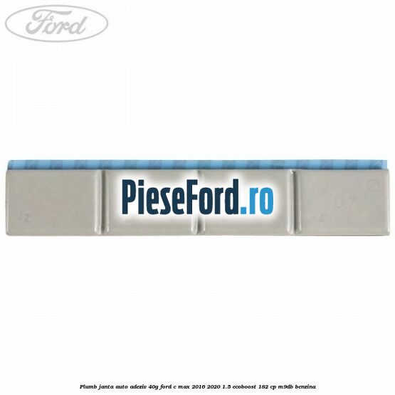 Plumb janta auto-adeziv, 40G Ford C-Max 2016-2020 1.5 EcoBoost 182 cp Plumb janta auto-adeziv, 40G Ford C-Max 2016-2020 1.5 EcoBoost 182 cp M9DB benzina