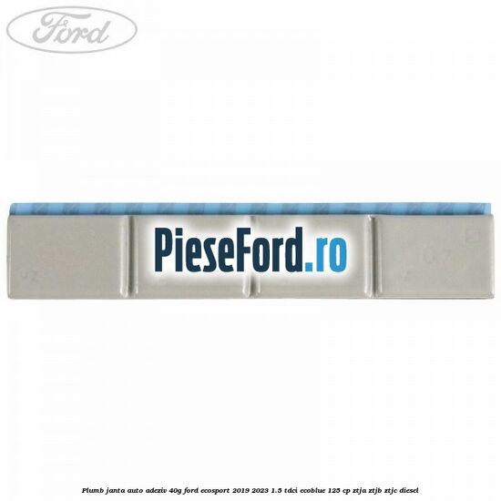 Plumb janta auto-adeziv, 40G Ford EcoSport 2019-2023 1.5 TDCi EcoBlue 125 cp ZTJA, ZTJB, ZTJC diesel