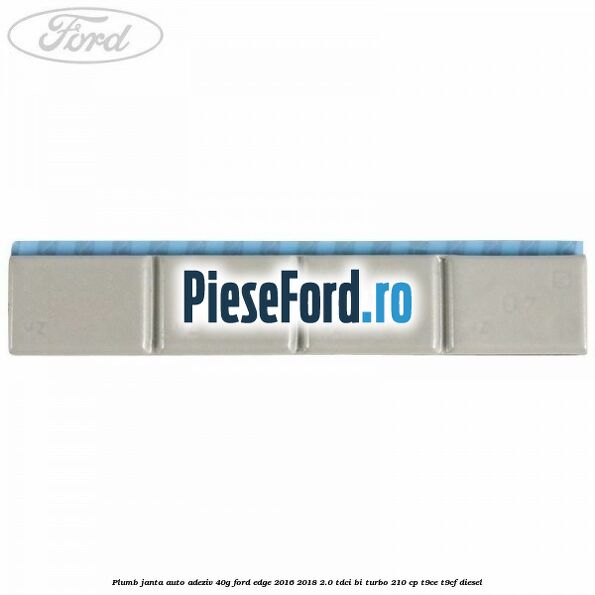 Plumb janta auto-adeziv, 40G Ford Edge 2016-2018 2.0 TDCi Bi-Turbo 210 cp T9CE, T9CF diesel