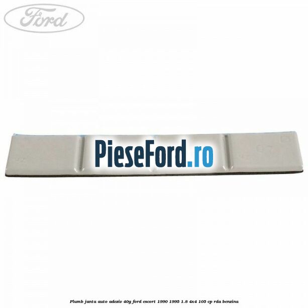 Plumb janta auto-adeziv, 40G Ford Escort 1990-1995 1.8 4x4 105 cp RDA benzina